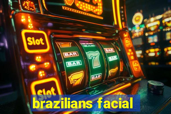 brazilians facial